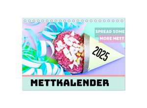 9783435032341 - Mettkalender - Spread some more Mett (Tischkalender 2025 DIN A5 quer) CALVENDO Monatskalender