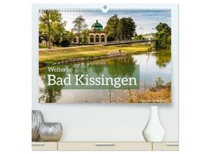 9783435032891 - Welterbe Bad Kissingen (hochwertiger Premium Wandkalender 2025 DIN A2 quer) Kunstdruck in Hochglanz