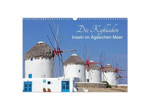 9783435032921 - Die Kykladen - Inseln im Ägäischen Meer (Wandkalender 2025 DIN A3 quer) CALVENDO Monatskalender