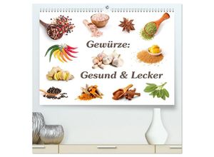 9783435032976 - Gewürze Gesund & Lecker (hochwertiger Premium Wandkalender 2025 DIN A2 quer) Kunstdruck in Hochglanz