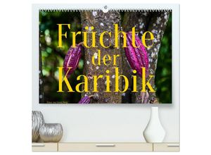 9783435033386 - Früchte der Karibik (hochwertiger Premium Wandkalender 2025 DIN A2 quer) Kunstdruck in Hochglanz