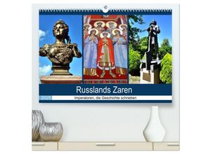 9783435034413 - Russlands Zaren - Imperatoren die Geschichte schrieben (hochwertiger Premium Wandkalender 2025 DIN A2 quer) Kunstdruck in Hochglanz