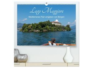 9783435034642 - Lago Maggiore - Mediterranes Flair umgeben von Bergen (hochwertiger Premium Wandkalender 2025 DIN A2 quer) Kunstdruck in Hochglanz