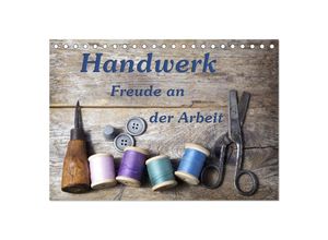 9783435037360 - Handwerk - Freude an der Arbeit (Tischkalender 2025 DIN A5 quer) CALVENDO Monatskalender