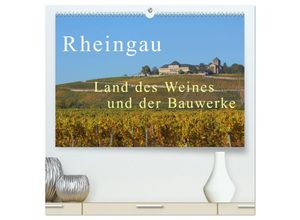 9783435037896 - Rheingau - Land des Weines und der Bauwerks (hochwertiger Premium Wandkalender 2025 DIN A2 quer) Kunstdruck in Hochglanz