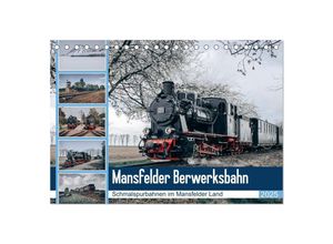 9783435038084 - Die Mansfelder Bergwerksbahn (Tischkalender 2025 DIN A5 quer) CALVENDO Monatskalender