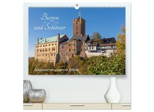 9783435038633 - Burgen und Schlösser - Zeugnisse vergangener Zeiten (hochwertiger Premium Wandkalender 2025 DIN A2 quer) Kunstdruck in Hochglanz