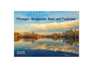 9783435038732 - Pfrunger-Burgweiler Ried und Federsee (Tischkalender 2025 DIN A5 quer) CALVENDO Monatskalender