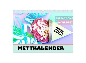 9783435038978 - Mettkalender - Spread some more Mett (Wandkalender 2025 DIN A3 quer) CALVENDO Monatskalender