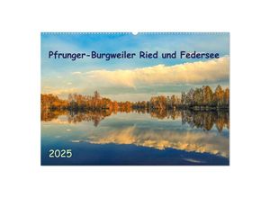 9783435039258 - Pfrunger-Burgweiler Ried und Federsee (Wandkalender 2025 DIN A2 quer) CALVENDO Monatskalender