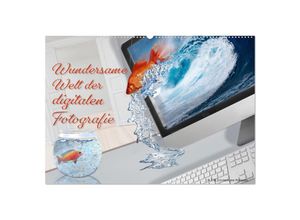 9783435039272 - wundersame Welt der digitalen Fotografie (Wandkalender 2025 DIN A2 quer) CALVENDO Monatskalender