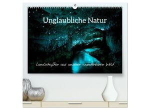 9783435039401 - Unglaubliche Natur - Landschaften aus unserer wunderbaren Welt (hochwertiger Premium Wandkalender 2025 DIN A2 quer) Kunstdruck in Hochglanz