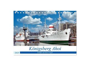 9783435039609 - Königsberg Ahoi - Schiffe auf dem Pregel (Tischkalender 2025 DIN A5 quer) CALVENDO Monatskalender