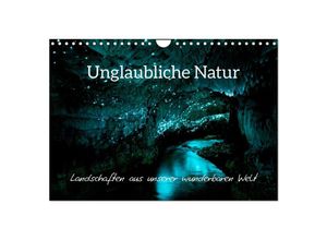 9783435040247 - Unglaubliche Natur - Landschaften aus unserer wunderbaren Welt (Wandkalender 2025 DIN A4 quer) CALVENDO Monatskalender