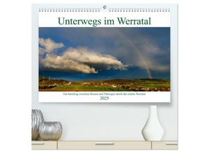 9783435040582 - Unterwegs im Werratal (hochwertiger Premium Wandkalender 2025 DIN A2 quer) Kunstdruck in Hochglanz