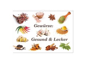 9783435040674 - Gewürze Gesund & Lecker (Wandkalender 2025 DIN A3 quer) CALVENDO Monatskalender