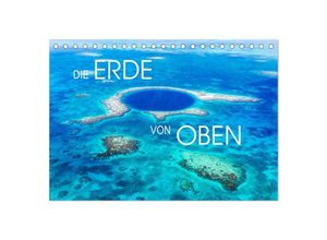 9783435041060 - Die Erde von Oben - Earth from above (Tischkalender 2025 DIN A5 quer) CALVENDO Monatskalender