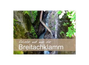 9783435041268 - Erlebe mit mir die Breitachklamm (Wandkalender 2025 DIN A2 quer) CALVENDO Monatskalender