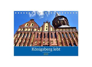 9783435041350 - Königsberg lebt -  in Kaliningrad (Tischkalender 2025 DIN A5 quer) CALVENDO Monatskalender