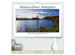 9783435041596 - Wunderschönes Ruhrgebiet - Abseits von Kohle und Stahl (hochwertiger Premium Wandkalender 2025 DIN A2 quer) Kunstdruck in Hochglanz