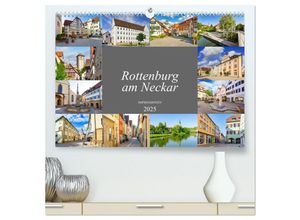 9783435041701 - Rottenburg am Neckar Impressionen (hochwertiger Premium Wandkalender 2025 DIN A2 quer) Kunstdruck in Hochglanz