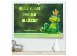 9783435041763 - Heute schon Prinzen geküsst? Spruchkalender (hochwertiger Premium Wandkalender 2025 DIN A2 quer) Kunstdruck in Hochglanz