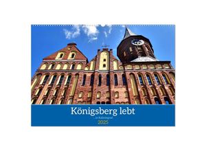 9783435041855 - Königsberg lebt -  in Kaliningrad (Wandkalender 2025 DIN A2 quer) CALVENDO Monatskalender