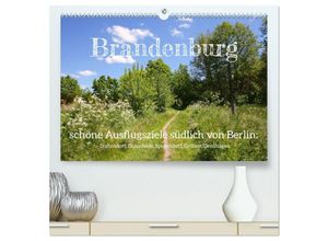 9783435042678 - Brandenburg - schöne Ausflugsziele südlich von Berlin (hochwertiger Premium Wandkalender 2025 DIN A2 quer) Kunstdruck in Hochglanz