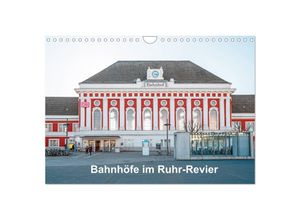 9783435042876 - Bahnhöfe im Ruhr-Revier (Wandkalender 2025 DIN A4 quer) CALVENDO Monatskalender