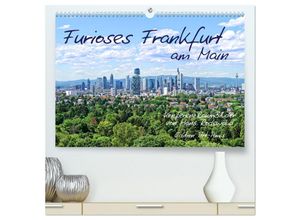 9783435043149 - Furioses Frankfurt am Main (hochwertiger Premium Wandkalender 2025 DIN A2 quer) Kunstdruck in Hochglanz