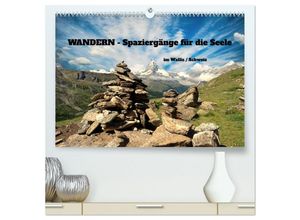 9783435043156 - WANDERN - Spaziergänge für die Seele im Wallis   Schweiz (hochwertiger Premium Wandkalender 2025 DIN A2 quer) Kunstdruck in Hochglanz