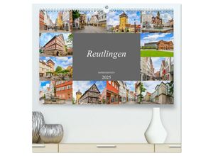 9783435043279 - Reutlingen Impressionen (hochwertiger Premium Wandkalender 2025 DIN A2 quer) Kunstdruck in Hochglanz