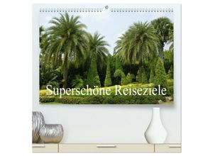 9783435043941 - Superschöne Reiseziele (hochwertiger Premium Wandkalender 2025 DIN A2 quer) Kunstdruck in Hochglanz