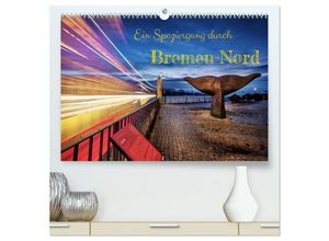 9783435044283 - Ein Spaziergang durch Bremen-Nord (hochwertiger Premium Wandkalender 2025 DIN A2 quer) Kunstdruck in Hochglanz