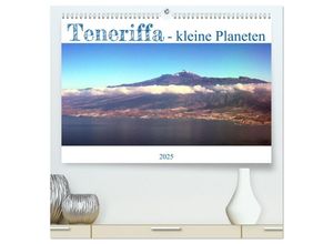 9783435045020 - Teneriffa - kleine Planeten (hochwertiger Premium Wandkalender 2025 DIN A2 quer) Kunstdruck in Hochglanz