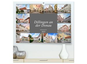 9783435045471 - Dillingen an der Donau Impressionen (hochwertiger Premium Wandkalender 2025 DIN A2 quer) Kunstdruck in Hochglanz
