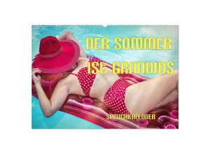 9783435045570 - Der Sommer ist grandios Spruchkalender (Wandkalender 2025 DIN A2 quer) CALVENDO Monatskalender