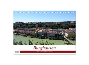 9783435045716 - Burghausen und Salzachdurchbruch (Tischkalender 2025 DIN A5 quer) CALVENDO Monatskalender