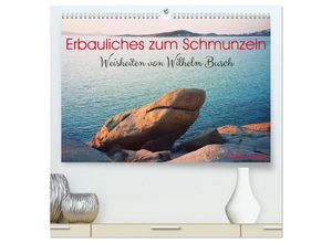 9783435046560 - Erbauliches zum Schmunzeln - Weisheiten von Wilhelm Busch (hochwertiger Premium Wandkalender 2025 DIN A2 quer) Kunstdruck in Hochglanz