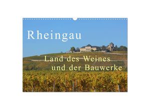 9783435047192 - Rheingau - Land des Weines und der Bauwerks (Wandkalender 2025 DIN A3 quer) CALVENDO Monatskalender