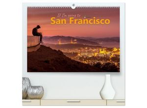 9783435047659 - If Im going to San Francisco (hochwertiger Premium Wandkalender 2025 DIN A2 quer) Kunstdruck in Hochglanz