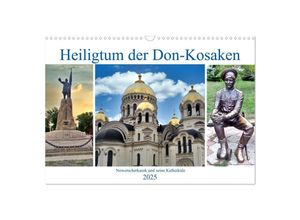 9783435047741 - Heiligtum der Don-Kosaken - Nowotscherkassk und seine Kathedrale (Wandkalender 2025 DIN A3 quer) CALVENDO Monatskalender