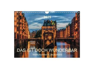 9783435051151 - Das ist doch wunderbar Weltkulturerbe in Deutschland (Wandkalender 2025 DIN A4 quer) CALVENDO Monatskalender