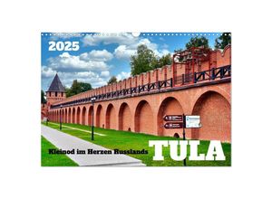 9783435051373 - TULA - Kleinod im Herzen Russlands (Wandkalender 2025 DIN A3 quer) CALVENDO Monatskalender