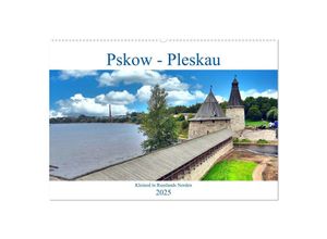 9783435051519 - Pskow-Pleskau - Kleinod im Norden Russlands (Wandkalender 2025 DIN A2 quer) CALVENDO Monatskalender