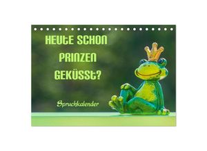 9783435051588 - Heute schon Prinzen geküsst? Spruchkalender (Tischkalender 2025 DIN A5 quer) CALVENDO Monatskalender