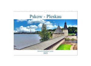 9783435051823 - Pskow-Pleskau - Kleinod im Norden Russlands (Wandkalender 2025 DIN A3 quer) CALVENDO Monatskalender