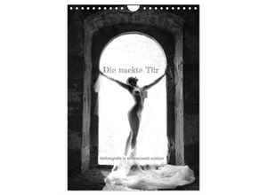 9783435053360 - Die nackte Tür - Outdoor Aktfotografie in schwarzweiß (Wandkalender 2025 DIN A4 hoch) CALVENDO Monatskalender 9783435053360 - Die nackte Tür - Outdoor Aktfotografie in schwarzweiß (Wandkalender 2025 DIN A4 hoch) CALVENDO Monatskalender