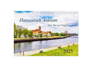 9783435055746 - Hansestadt Anklam Das Tor zur Insel Usedom (Tischkalender 2025 DIN A5 quer) CALVENDO Monatskalender