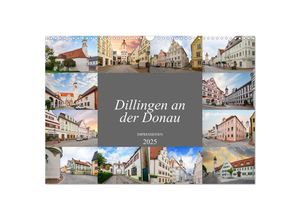 9783435056163 - Dillingen an der Donau Impressionen (Wandkalender 2025 DIN A3 quer) CALVENDO Monatskalender